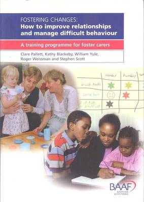 Book cover for Fostering Changes - How to Improve Relationships and Manage Difficult Behaviour