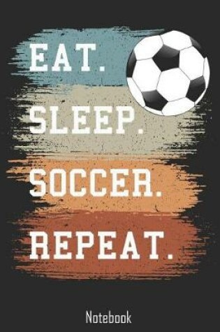 Cover of Eat. Sleep. Soccer. Repeat.