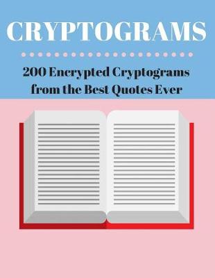 Book cover for Cryptograms 200 Encrypted Cryptograms from the Best Quotes Ever