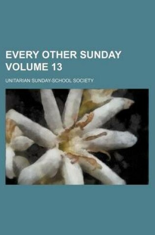 Cover of Every Other Sunday Volume 13