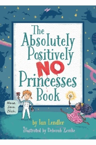 Cover of The Absolutely, Positively No Princesses Book