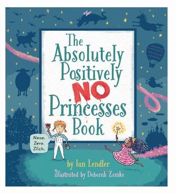 Book cover for The Absolutely, Positively No Princesses Book