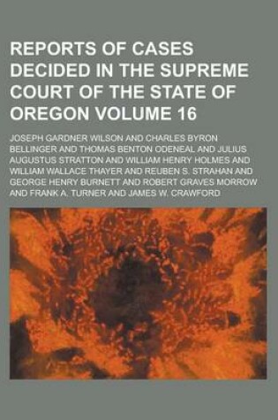 Cover of Reports of Cases Decided in the Supreme Court of the State of Oregon Volume 16