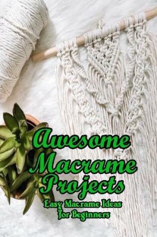 Cover of Awesome Macrame Projects