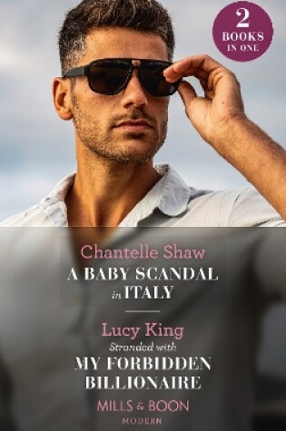 Cover of A Baby Scandal In Italy / Stranded With My Forbidden Billionaire