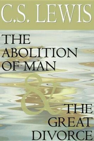 Cover of The Abolition of Man and the Great Divorce