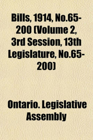 Cover of Bills, 1914, No.65-200 (Volume 2, 3rd Session, 13th Legislature, No.65-200)