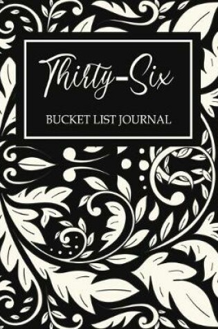 Cover of Thirty-Six Bucket List Journal