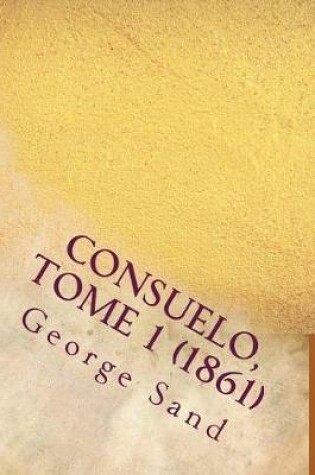 Cover of Consuelo, Tome 1 (1861)