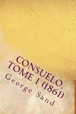 Book cover for Consuelo, Tome 1 (1861)