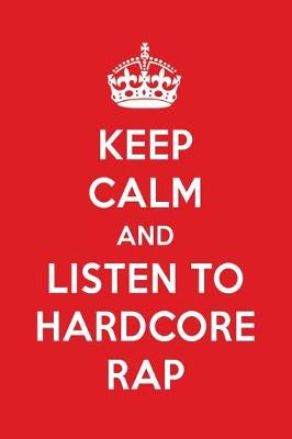 Book cover for Keep Calm and Listen to Hardcore Rap