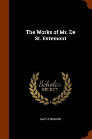 Cover of The Works of Mr. de St. Evremont