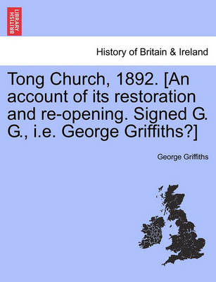 Book cover for Tong Church, 1892. [an Account of Its Restoration and Re-Opening. Signed G. G., i.e. George Griffiths?]