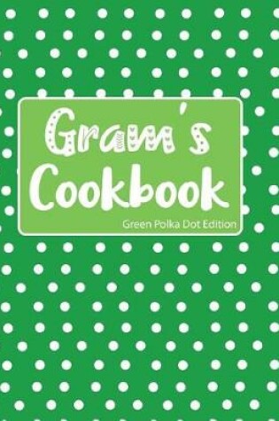 Cover of Gram's Cookbook Green Polka Dot Edition