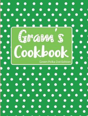 Book cover for Gram's Cookbook Green Polka Dot Edition