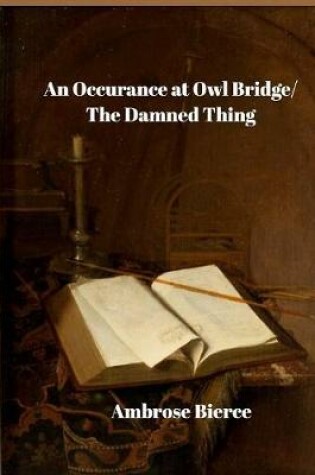 Cover of An Occurrence at Owl Creek Bridge/ The Damned Thing