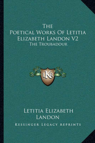 Cover of The Poetical Works of Letitia Elizabeth Landon V2