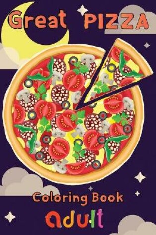 Cover of Great pizza coloring book adult