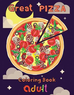 Book cover for Great pizza coloring book adult