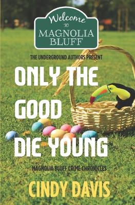 Book cover for Only the Good Die Young