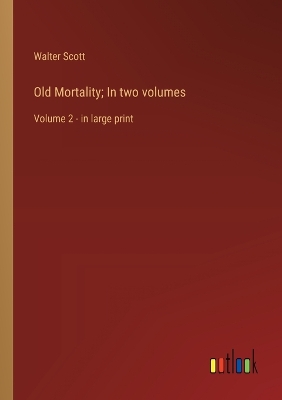 Book cover for Old Mortality; In two volumes