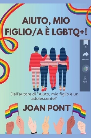 Cover of Aiuto, Mio Figlio/a è LGBTQ+!