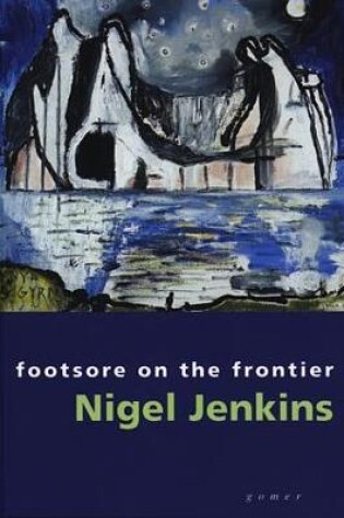 Cover of Footsore on the Frontier - Selected Essays and Articles