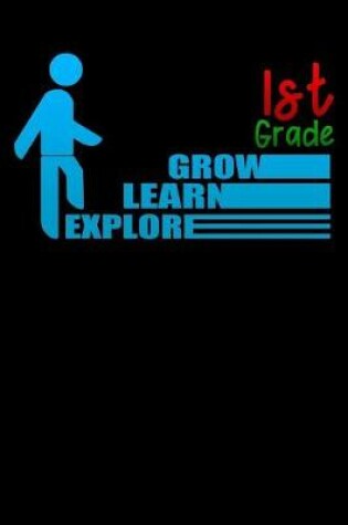 Cover of 1st grade grow learn explore