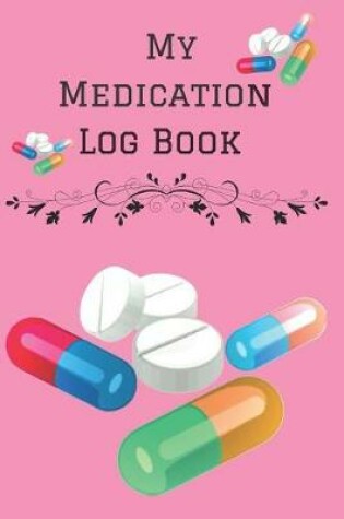 Cover of My Medication Log Book