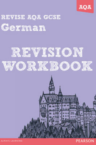 Cover of REVISE AQA: GCSE German Revision Workbook - Print and Digital Pack