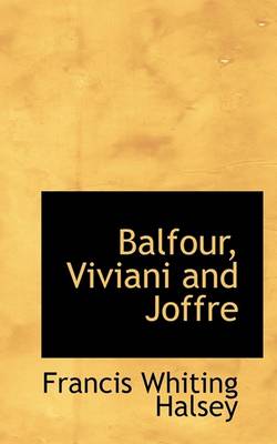 Book cover for Balfour, Viviani and Joffre