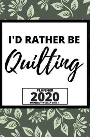 Cover of I'd Rather Be Quilting