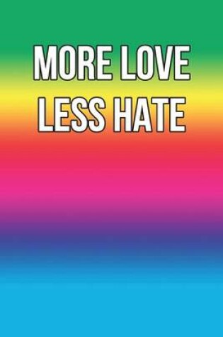 Cover of More Love Less Hate