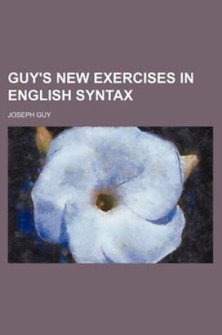 Cover of Guy's New Exercises in English Syntax