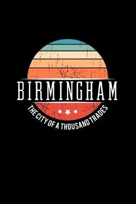 Book cover for Birmingham the City of a Thousand Trades