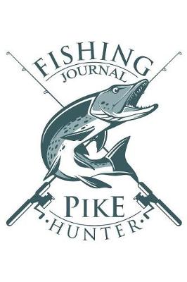 Book cover for Fishing Journal Pike Hunter