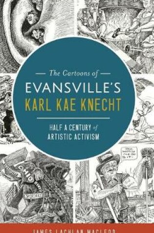 Cover of The Cartoons of Evansville's Karl Kae Knecht