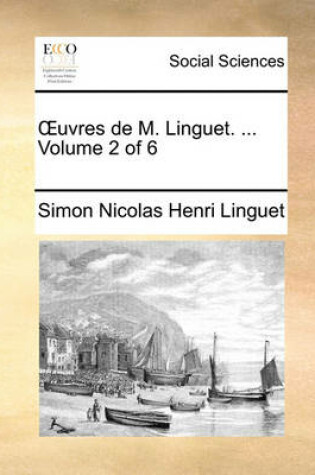Cover of Uvres de M. Linguet. ... Volume 2 of 6