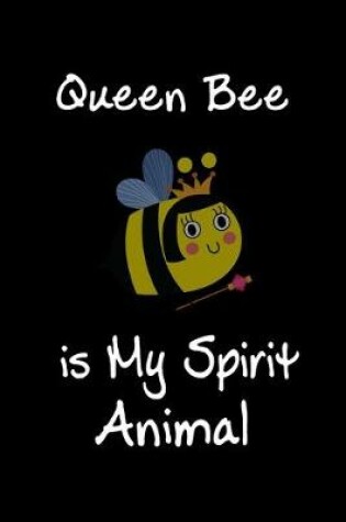 Cover of Queen Bee is My Spirit Animal