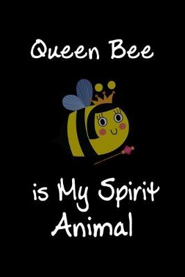 Book cover for Queen Bee is My Spirit Animal