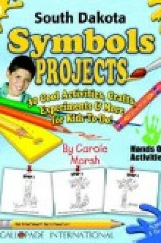 Cover of South Dakota Symbols Projects - 30 Cool Activities, Crafts, Experiments & More F