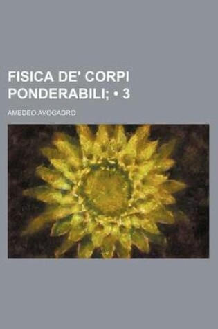 Cover of Fisica de' Corpi Ponderabili (3)
