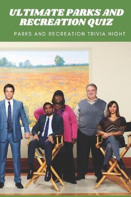 Book cover for Ultimate Parks and Recreation Quiz
