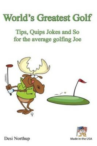 Cover of World's Greatest Golf Tips, Quips Jokes and So for the Average Golfing Joe