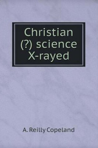 Cover of Christian (?) science X-rayed