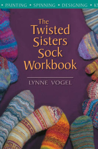 Cover of Twisted Sisters Sock Workbook