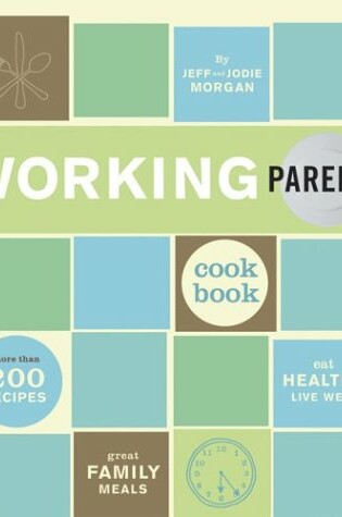 Cover of The Working Parents Cookbook