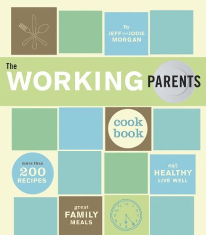 Book cover for The Working Parents Cookbook