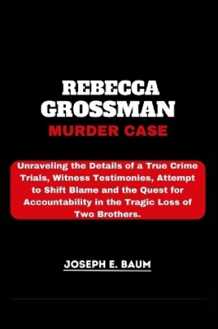 Cover of Rebecca Grossman Murder Case