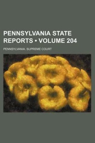 Cover of Pennsylvania State Reports (Volume 204)